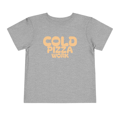 Cold Pizza Work Toddler Tee
